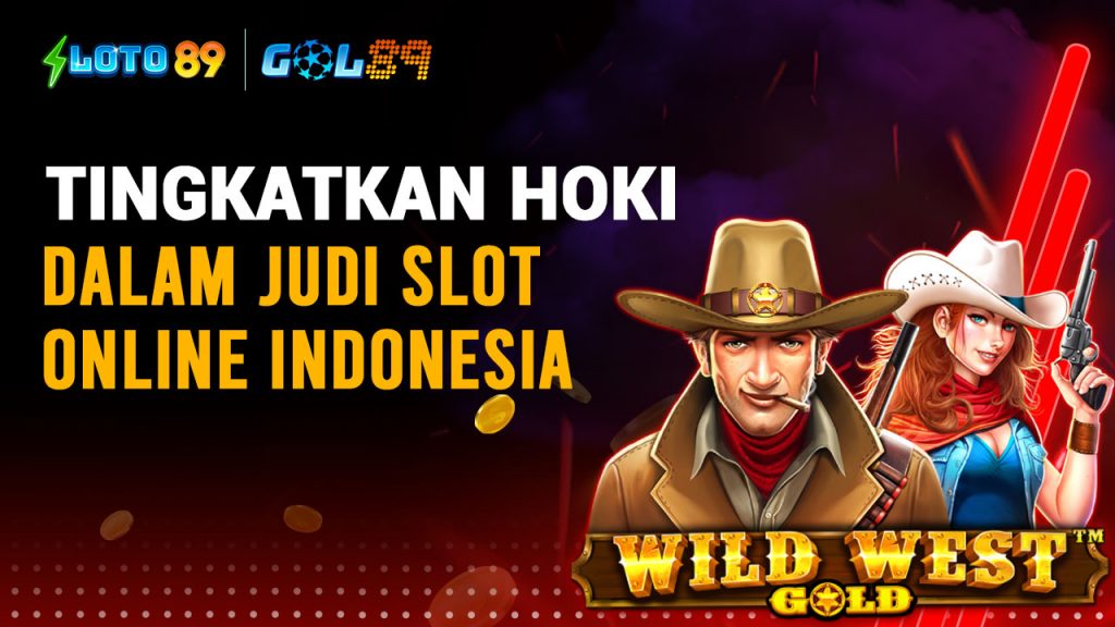 Tingkatkan Hoki Dalam Judi Slot Online Indonesia